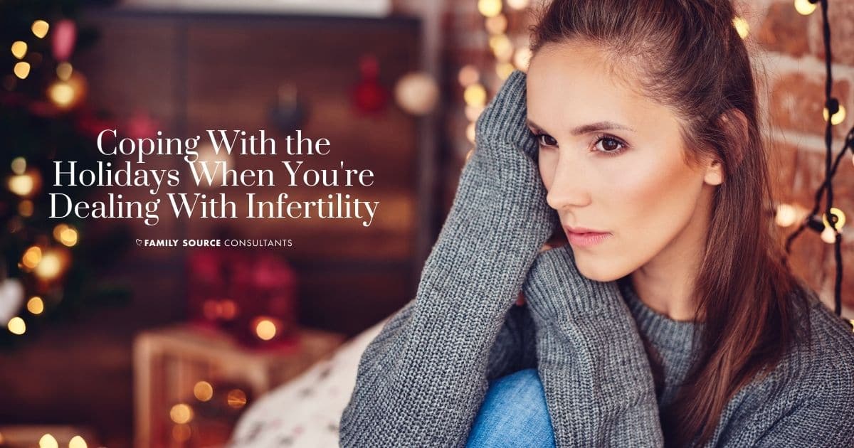 how to handle the holidays when you're dealing with infertility