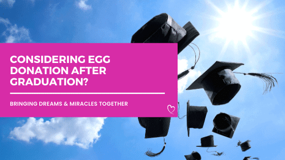 considering egg donation after graduation?