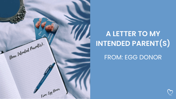 a letter to my intended parent(s) from your egg donor
