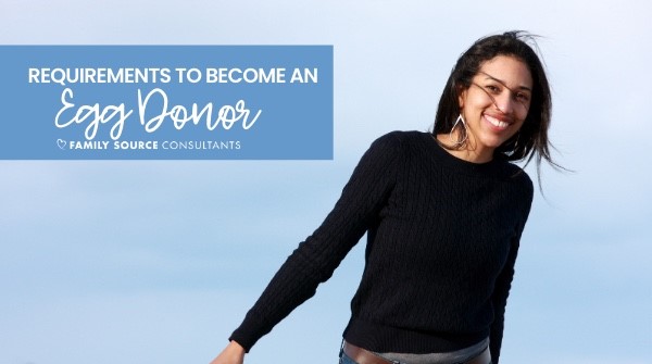 what are the requirements for becoming an egg donor?