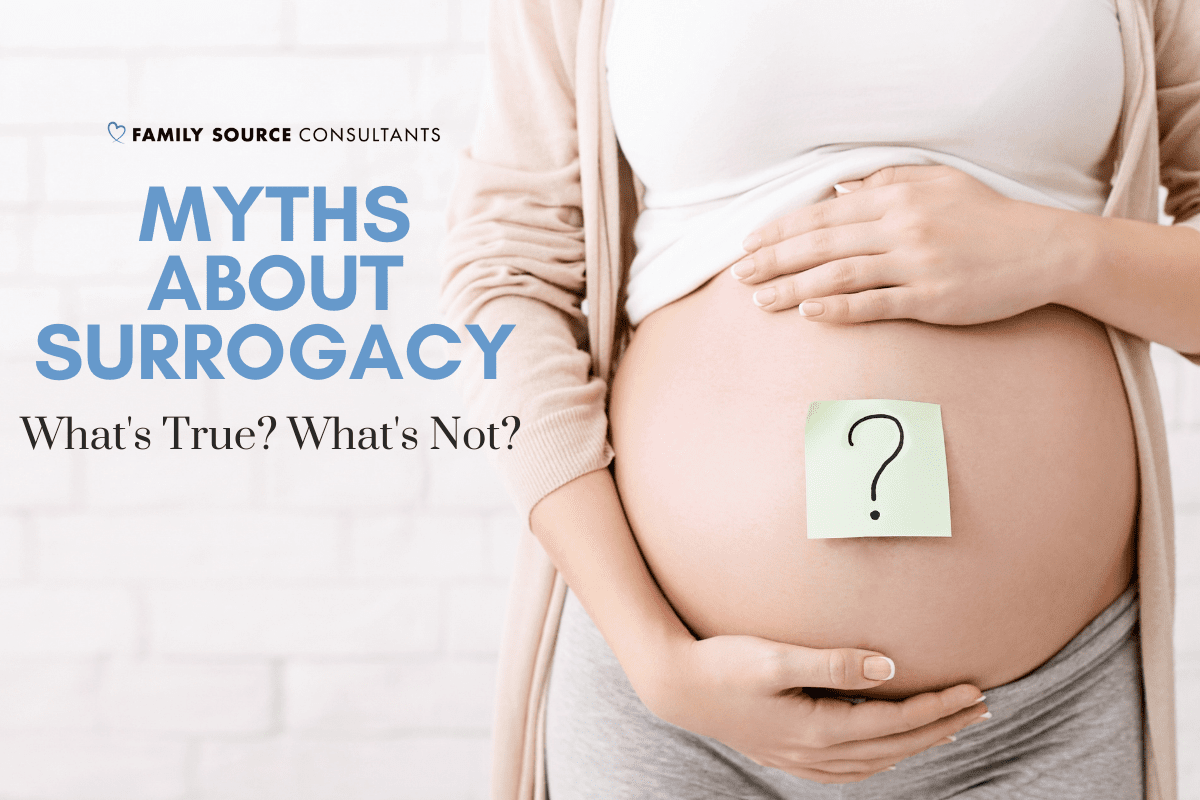 the many myths about surrogacy: what’s true and what’s not
