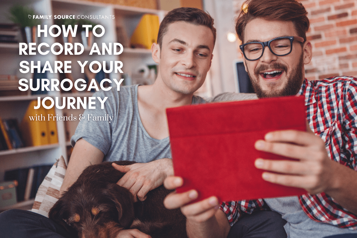 how to record and share your surrogacy journey with friends and family