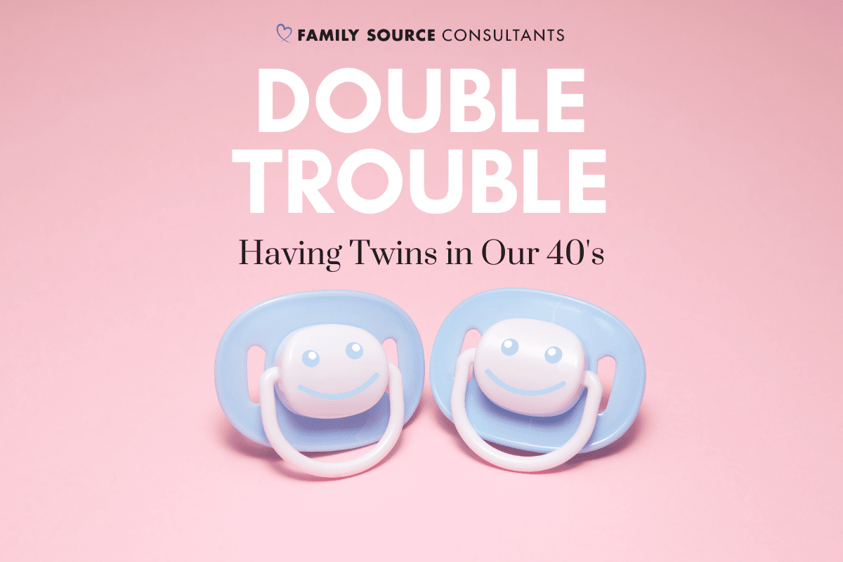 double trouble: having twins in our 40s