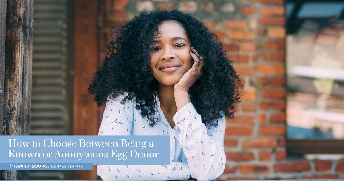 Choosing Between Anonymous & Known Egg Donation