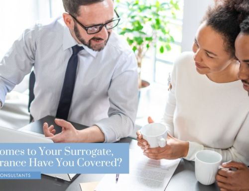 When It Comes to Your Surrogate, Does Insurance Have You Covered?